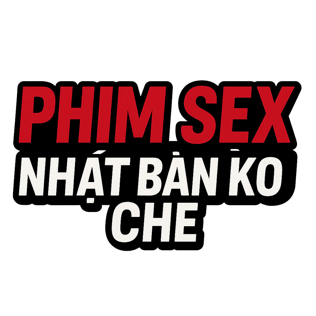 phim sex nhật bản ko che